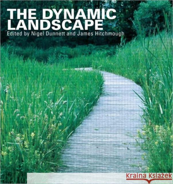 The Dynamic Landscape: Design, Ecology and Management of Naturalistic Urban Planting Dunnett, Nigel 9780415438100  - książka