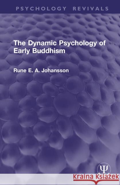 The Dynamic Psychology of Early Buddhism Rune Johansson 9781041041641 Routledge - książka