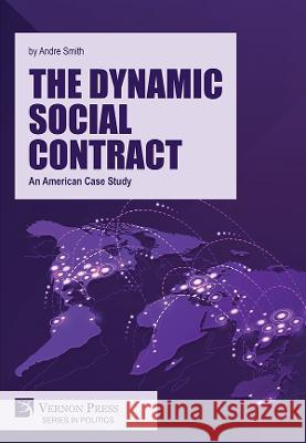 The Dynamic Social Contract: An American Case Study Andre Smith   9781648895999 Vernon Press - książka