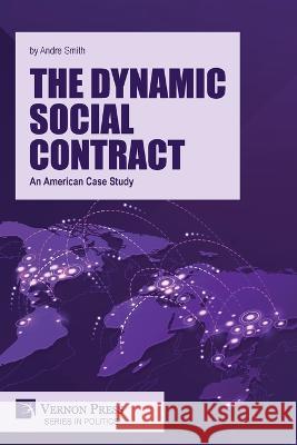 The Dynamic Social Contract: An American Case Study Andre Smith   9781648897146 Vernon Press - książka