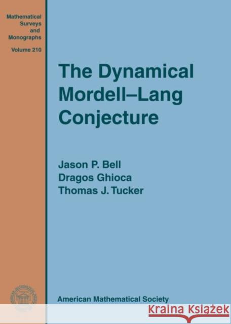 The Dynamical Mordell-Lang Conjecture Jason P. Bell Dragos Ghioca  9781470424084 American Mathematical Society - książka