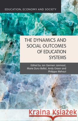 The Dynamics and Social Outcomes of Education Systems J. Janmaat M. Duru-Bellat P. Mehaut 9781349439027 Palgrave Macmillan - książka