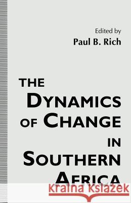 The Dynamics of Change in Southern Africa Paul B. Rich 9781349236190 Palgrave MacMillan - książka