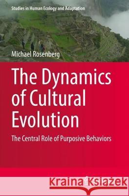 The Dynamics of Cultural Evolution Rosenberg, Michael 9783031048654 Springer International Publishing - książka