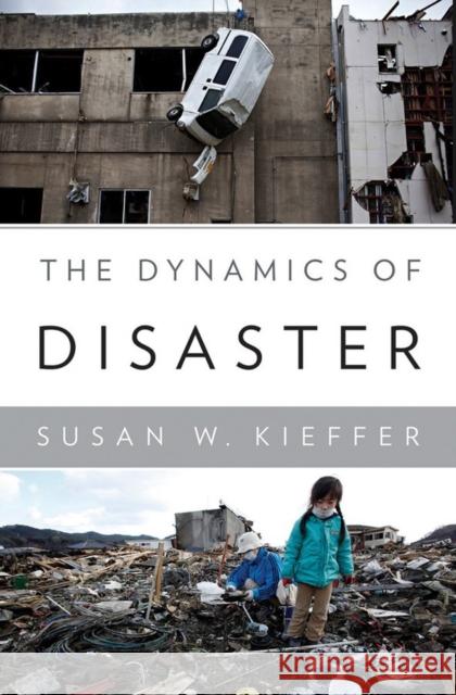 The Dynamics of Disaster Susan W. Kieffer 9780393080957 W. W. Norton & Company - książka