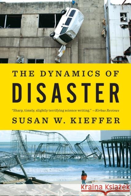 The Dynamics of Disaster Susan W. Kieffer 9780393349917 W. W. Norton & Company - książka