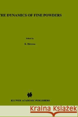 The Dynamics of Fine Powders K. Rietema 9781851665945 Springer - książka
