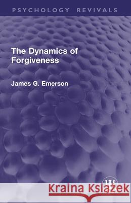 The Dynamics of Forgiveness James G. Emerson 9781032937670 Routledge - książka