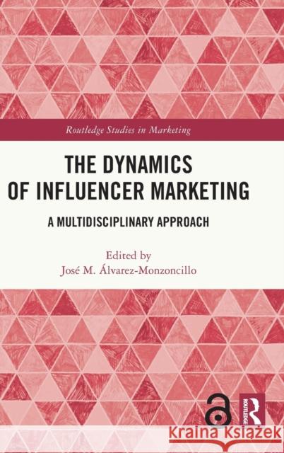 The Dynamics of Influencer Marketing: A Multidisciplinary Approach  9780367678906 Routledge - książka