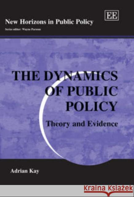 The Dynamics of Public Policy: Theory and Evidence  9781845421052 Edward Elgar Publishing Ltd - książka