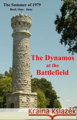 The Dynamos at the Battlefield: The Summer of 1979, Book One: June Larry Cloud 9798325013157 Independently Published - książka