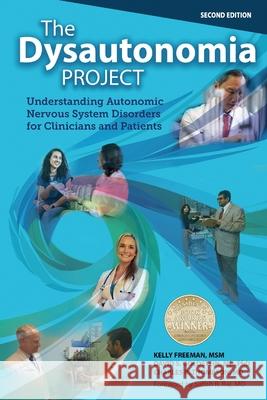 THE DYSAUTONOMIA PROJECT Second Edition Kelly Freeman David S. Goldstein Charles R. Thompson 9781938842771 Bardolf & Company - książka
