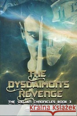 The Dysdaimon's Revenge: A Sci-fi Romance Series Trepagnier, Jb 9781717482273 Createspace Independent Publishing Platform - książka