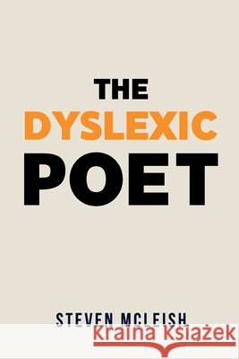 The Dyslexic Poet Steven McLeish 9798325930225 Independently Published - książka