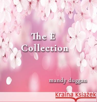 The E Collection Mandy Duggan 9781922343901 Linellen Press - książka