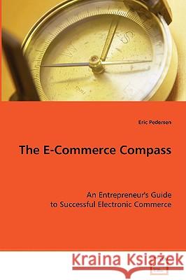 The E-Commerce Compass Eric Pedersen 9783639079265 VDM VERLAG DR. MULLER AKTIENGESELLSCHAFT & CO - książka