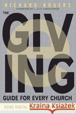 The E-Giving Guide for Every Church: Using Digital Tools to Grow Ministry Richard Rogers J. Clif Christopher 9781501822575 Abingdon Press - książka