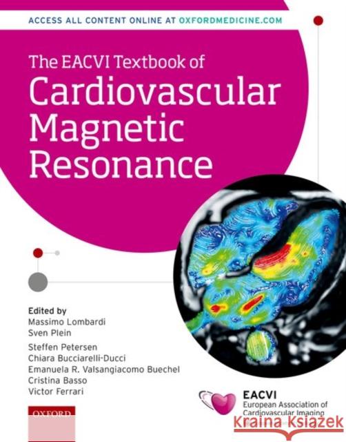 The Eacvi Textbook of Cardiovascular Magnetic Resonance Lombardi, Massimo 9780198779735 Oxford University Press, USA - książka
