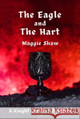 The Eagle and The Hart Maggie Shaw 9781739780142 Eregendal - książka
