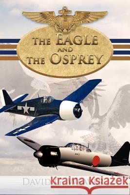 The Eagle and the Osprey Weaver, David G. 9781468573619 Authorhouse - książka