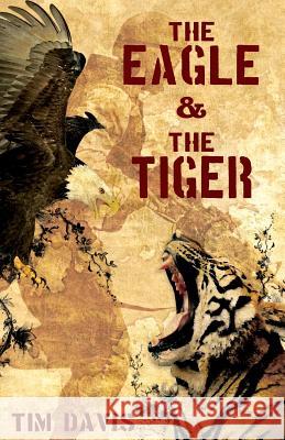 The Eagle and the Tiger Tim Davis Len Dorsky 9780986275821 Quantum Sky Publishing - książka