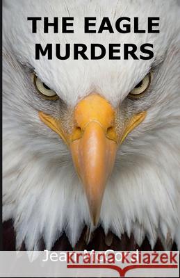 The Eagle Murders Jean McCord 9781304156877 Lulu.com - książka