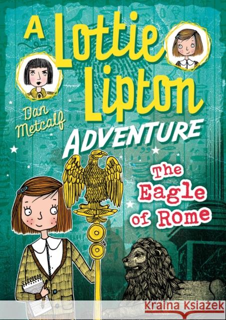 The Eagle of Rome A Lottie Lipton Adventure Dan Metcalf 9781472927583 Bloomsbury Publishing PLC - książka