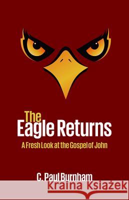 The Eagle Returns C. Paul Burnham 9781532642005 Wipf & Stock Publishers - książka