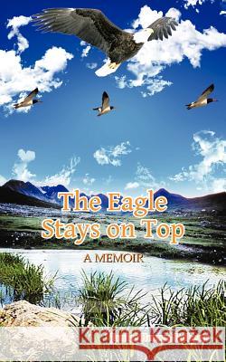 The Eagle Stays on Top Janice Brown-Roberts 9781477295977 Authorhouse - książka