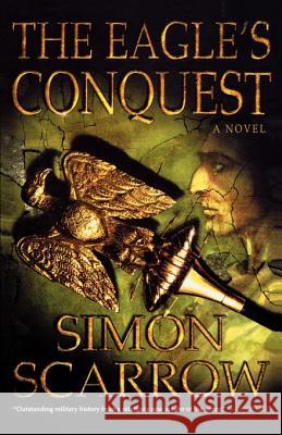 The Eagle's Conquest Simon Scarrow 9780312305345 Thomas Dunne Books - książka