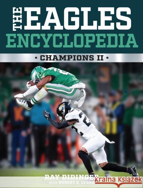 The Eagles Encyclopedia: Champions II Robert Lyons 9781439927786 Temple University Press - książka