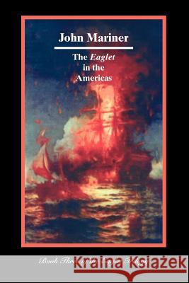 The Eaglet in the Americas John Mariner 9781412045377 Trafford Publishing - książka