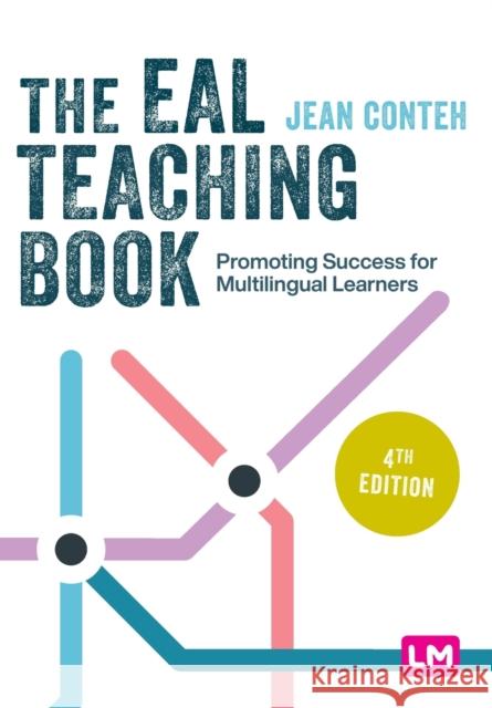 The EAL Teaching Book: Promoting Success for Multilingual Learners Jean Conteh 9781529611953 Sage Publications Ltd - książka