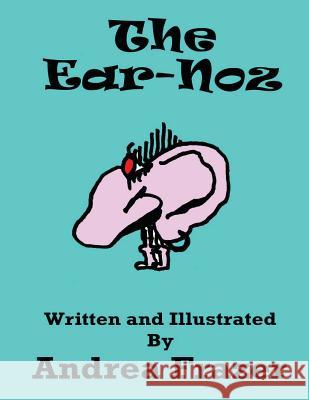 The Ear-Noz: An illustrated Read-It-To-Me Book Frazer, Andrea 9781480130401 Createspace - książka