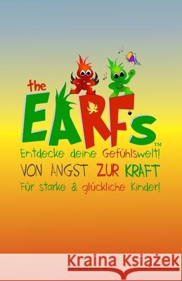 The Earfs - Von Angst zur Kraft: Entdecke deine Gefühlswelt für starke & glückliche Kinder! Eine Geschichte über Gefühle und Selbstbewusstsein - The E Kreiner, Martina Eliezer 9781677552825 Independently Published - książka