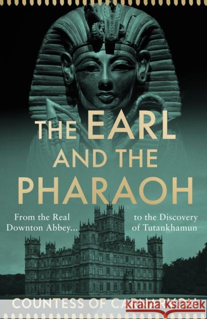 The Earl and the Pharaoh Countess of Carnarvon 9780008531744 HarperCollins Publishers - książka