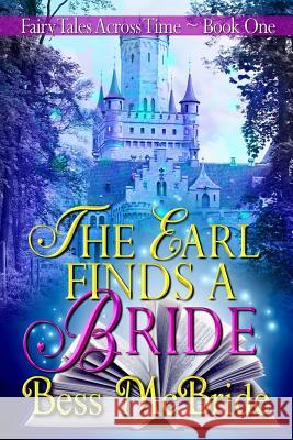 The Earl Finds a Bride Bess McBride 9781548996956 Createspace Independent Publishing Platform - książka