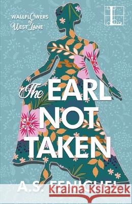 The Earl Not Taken A. S. Fenichel 9781516110544 Kensington Publishing Corporation - książka