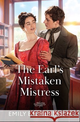 The Earl's Mistaken Mistress Emily E K Murdoch 9780263419108 HarperCollins Publishers - książka