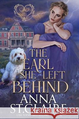 The Earl She Left Behind Anna S 9781734529609 Anna St.Claire - książka