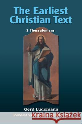 The Earliest Christian Text: 1 Thessalonians Gerd Leudemann 9781598151336 Polebridge Press - książka