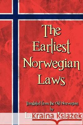 The Earliest Norwegian Laws Laurence M. Larson 9781584779254 Lawbook Exchange, Ltd. - książka