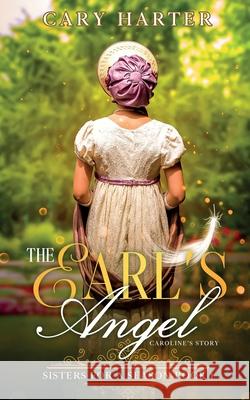 The Earl's Angel Cary Ann Harter 9781965780008 Prickle Forrest Books - książka