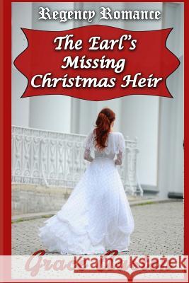 The Earl's Missing Christmas Heir: Regency Romance: Regency Christmas Grace Austen 9781729204702 Independently Published - książka