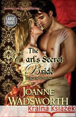 The Earl's Secret Bride: (Large Print) Joanne Wadsworth 9781990034008 Joanne Wadsworth - książka