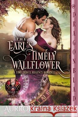 The Earl\'s Timely Wallflower Aurrora S 9781960184580 Dragonblade Publishing, Inc. - książka