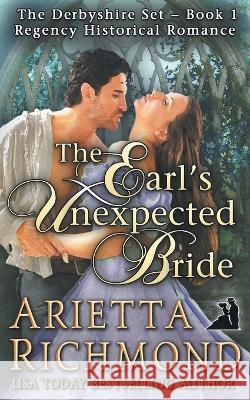 The Earl's Unexpected Bride: Regency Historical Romance Arietta Richmond   9781925165982 Dreamstone Publishing - książka