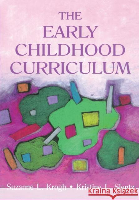 The Early Childhood Curriculum Suzanne L. Krogh Kristine L. Slentz 9780805828832 Lawrence Erlbaum Associates - książka