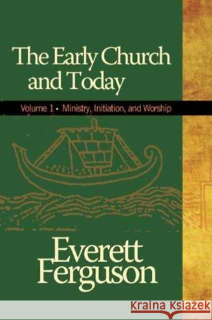 The Early Church and Today Everett Ferguson   9780891125860 Leafwood Publishers & Acu Press - książka