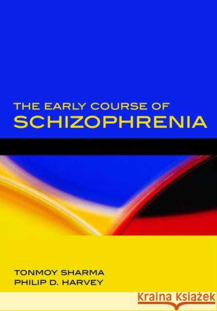 The Early Course of Schizophrenia Tonmoy Sharma Philip D. Harvey 9780198568957 Oxford University Press - książka